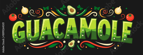 Guacamole mashed ripe avocados Mexican dip spread salad ingredient typical mixed lime cilantro onion and tomato. Originating from Mexico keto nutrient-dense, cuisine fast food typographic sign.