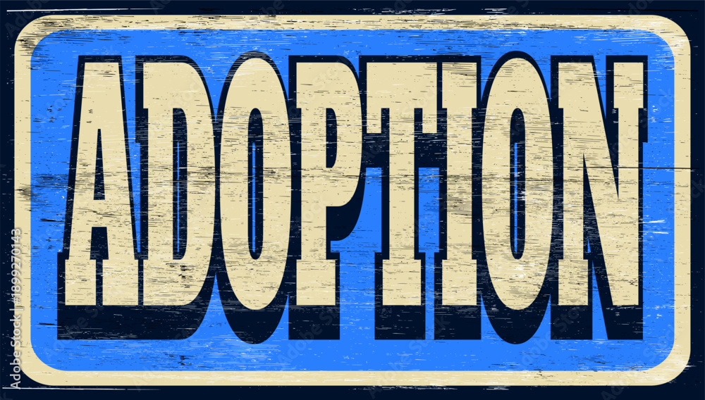 Fototapeta premium Aged retro adoption sign on wood