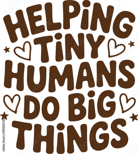 Helping Tiny Humans Do Big Things Svg, Funny Teacher Shirt Design Svg, Teacher Appreciation Svg, School Svg, Daycare Svg, Pediatric Therapist Retro Design Svg, Teacher Svg, Back to School Svg, Daycare