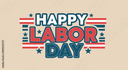 Happy labor day celebration honoring workers and labor unions on september holiday