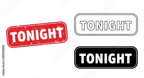 Three different styles of the word TONIGHT displayed on rectangular buttons, one red and distressed, one outlined, and one black.