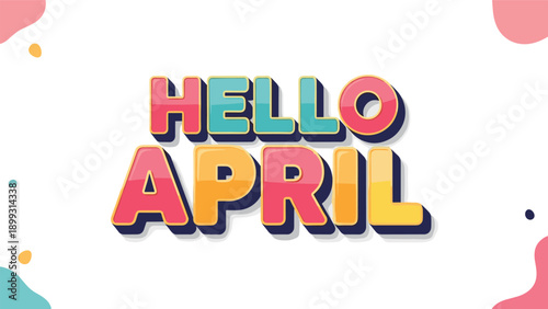 Colorful Hello April text typography with 3D effect and vibrant pastel colors isolated on white background for spring season greeting.