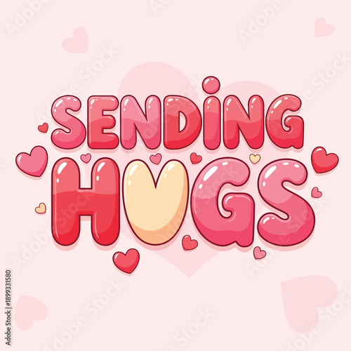 Sending hugs graphic design with heart shaped elements and playful lettering conveying affection and warmth perfectly suitable for valentines day greeting cards and social media posts.