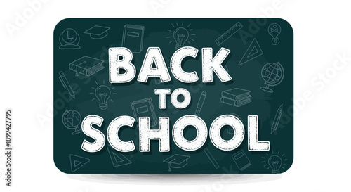 A "Back to School" sign with white text on a dark green background, featuring subtle school supply illustrations.
