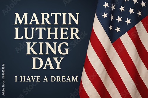 Martin Luther King Day, I have a Dream. American holiday. Text written on dark blue background and US flag