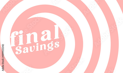 abstract, high-energy, hypnotic spiral background with bold text for a Final Savings