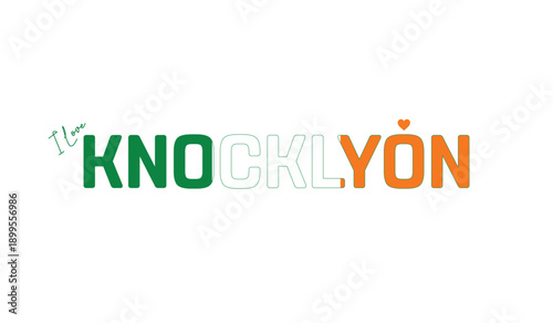 I love Knocklyon, Typographic design of I love Knocklyon on a white background, Flag typography of Knocklyon with heart, Vector design of Knocklyon City of Ireland, I love Ireland, Flag of Ireland, Ci