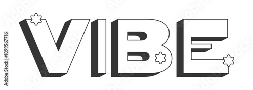 Vibe bold black and white 3D text. Relaxed mood. Vacation feel. Chill lifestyle. Good vibes. Youth culture. Outlined letters. Fun typography. Blocky type with star accents. Montserrat font used
