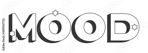 Mood bold black and white 3D text. Emotional state. Meme emotion. Current mindset. Online reaction. Stylized term. Outlined letters. Fun typography. Blocky type with star accents. Montserrat font used