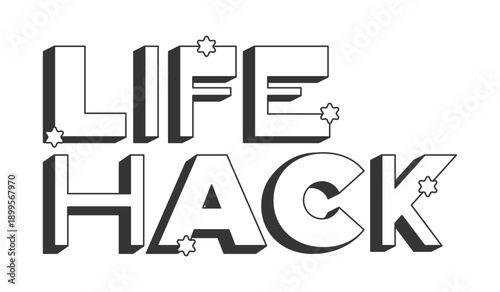 Life hack bold black and white 3D text. Practical tip. Clever trick. Smart shortcut for easier daily living. Outlined letters. Fun typography. Blocky type with star accents. Montserrat font used