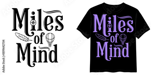 Vector motivational inscription "Miles of Mind" on T-shirt design, isolated image on a transparent background, two design options  