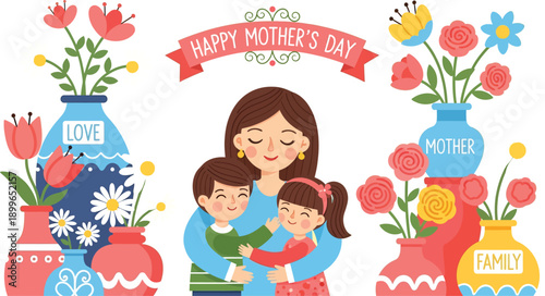 A cheerful cartoon illustration celebrating Happy Mother's Day, featuring a loving mother embracing her young son and daughter, surrounded by colorful flowers and decorative vases.