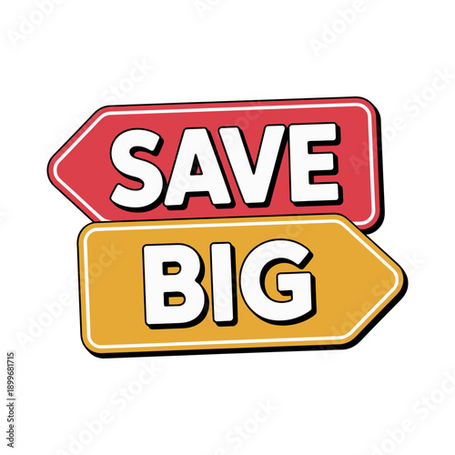 A colorful illustration of two signs with the words SAVE and BIG