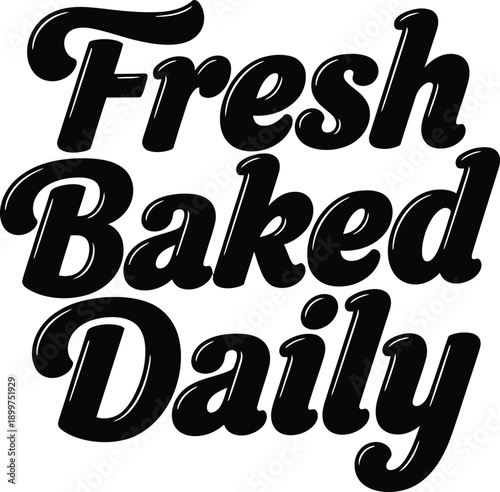 A sign advertising freshly baked goods available every day