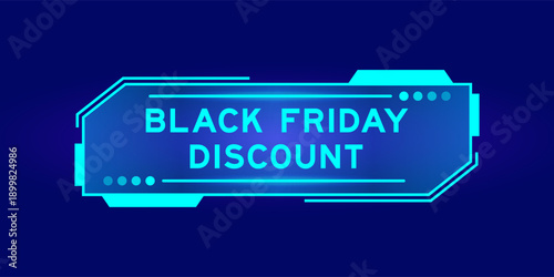 Futuristic hud banner that have word black friday discount on user interface screen on blue background