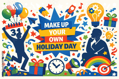Make Up Your Own Holiday Day Creative Fun Celebration Design
