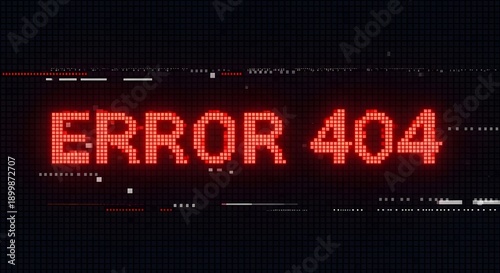 Glowing red Error 404 message on digital screen with glitch effects