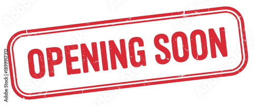 A red rectangular stamp displaying the phrase opening soon in white
