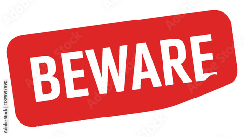 A bright red warning sign displaying the word beware in bold white letters
