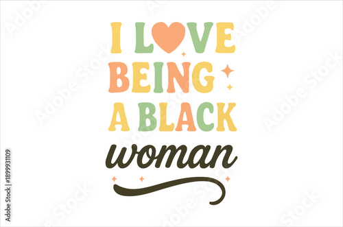 Colorful typography declares i love being a black woman with playful design elements