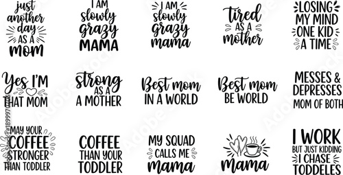 Black typographic phrases about motherhood on white background mama parenting