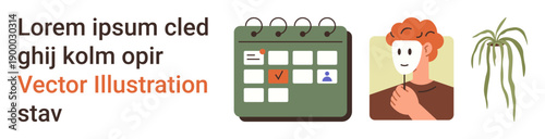 Planning, identity, daily organization, personal growth, productivity, schedules. A calendar, a person holding a mask and a houseplant. Planning and identity visualization for better organization