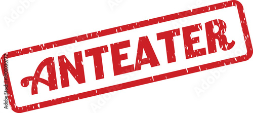 Red rubber stamp illustration with ANTEATER word in grunge texture effect for educational resources