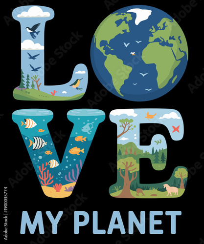 LOVE My Planet Earth Day Environment, climate change