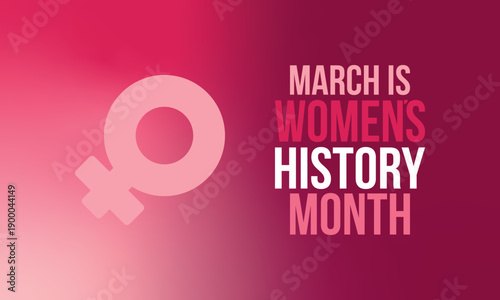 Women's History Month. The annual month that highlights the contributions of women to events in history. Celebrated during March in the United States, the United Kingdom, and Australia. Vector poster