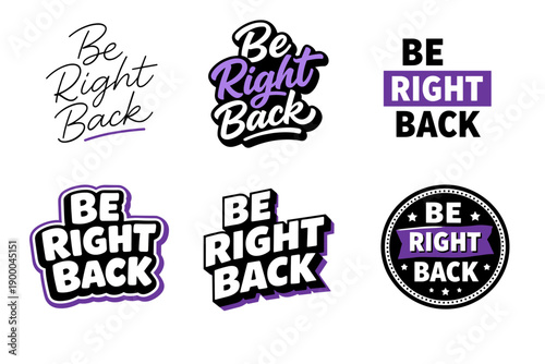 Be right back text designs in various styles and colors