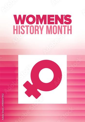 Women's History Month. The annual month that highlights the contributions of women to events in history. Celebrated during March in the United States, the United Kingdom, and Australia. Vector poster