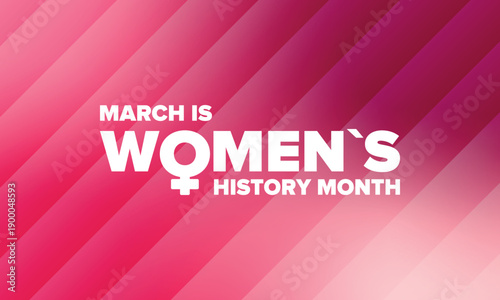 Women's History Month. The annual month that highlights the contributions of women to events in history. Celebrated during March in the United States, the United Kingdom, and Australia. Vector poster