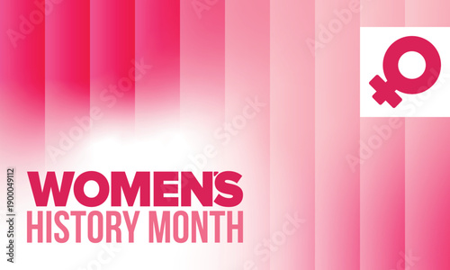 Women's History Month. The annual month that highlights the contributions of women to events in history. Celebrated during March in the United States, the United Kingdom, and Australia. Vector poster