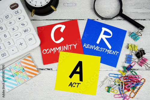 CRA Community Reinvestment Act text phrase of business and financial concept