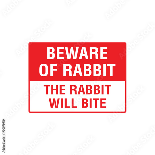 Beware Of Rabbit The Rabbit Will Bite Animal Warning Sign