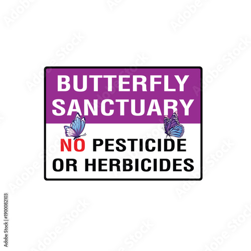Butterfly Sanctuary Area No Pesticide Or Herbicides Environmental Protection Warning Sign