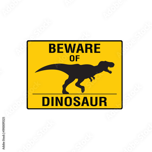 Beware Of Dinosaur Novelty Warning Sign