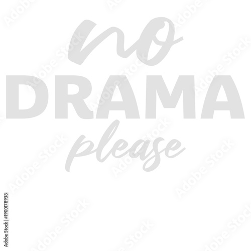 No Drama Please Calm Peaceful Attitude Vibe