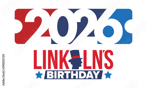 Abraham Lincoln’s Birthday. National holiday in the United States. Celebrating the birthday of one of the most popular presidents of America. Poster, banner and background