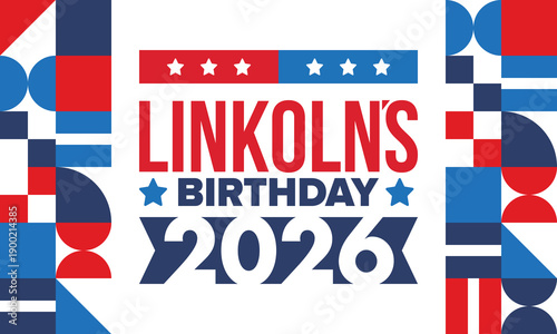 Abraham Lincoln’s Birthday. National holiday in the United States. Celebrating the birthday of one of the most popular presidents of America. Poster, banner and background