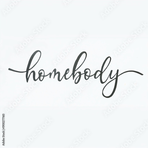 Homebody Handwritten Calligraphy Quote – Cozy Lifestyle Typography Design
