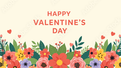 Happy Valentines Day greeting card with a lush border of red, pink, and yellow flowers at the bottom on cream background.