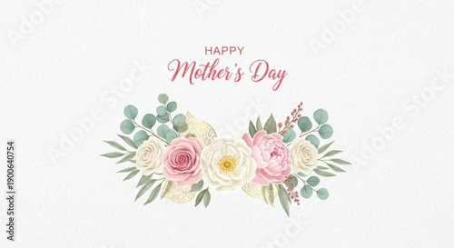 Happy mother's day floral greeting card with pink roses and eucalyptus leaves on white background