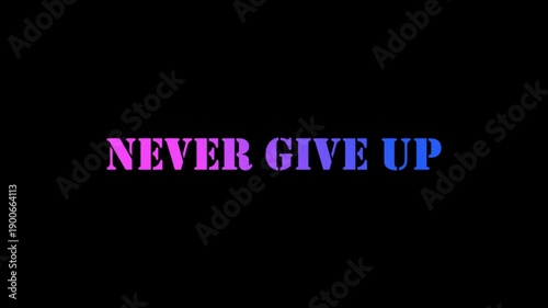 Never Give Up Motivational Animated Text