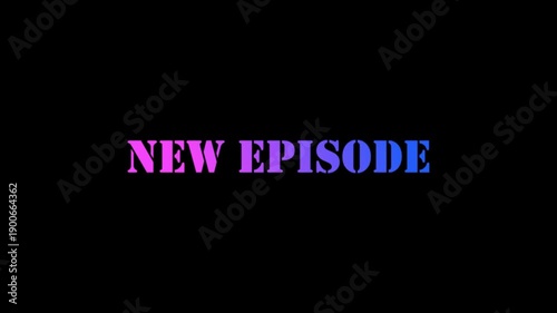 New Episode Animated Text Series Transition