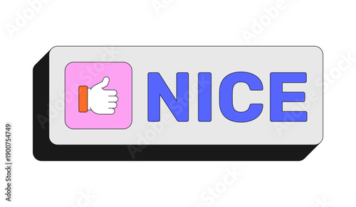 Nice rectangular UI web button. Friendly approval. Expressing positivity satisfaction comment. Good job. Colorful clickable element. Call to action for social media, streaming. Rubik font used