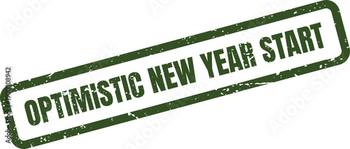 Optimistic New Year Start Theme on a Grungy Green Rubber Stamp Impression with Text