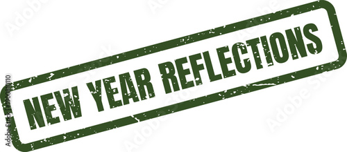 Green distressed rubber stamp displays meaningful New Year Reflections message for thoughtful planning