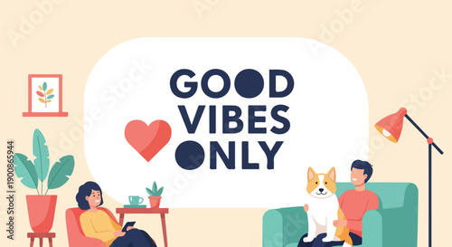 A cozy scene with people, a dog, plants, and a positive message in text