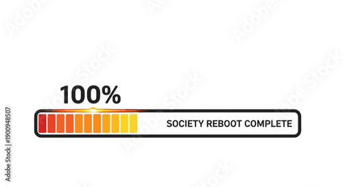 A digital progress bar displaying 100% completion with the text 'SOCIETY REBOOT COMPLETE', symbolizing a full system restart or societal transformation.